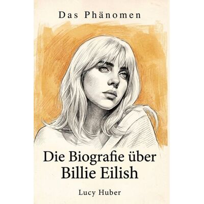 Elian Die Biografie über Billie Eilish Elian Die Biografie über Billie Eilish