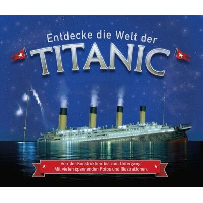 Ullmann Medien Entdecke die Welt der Titanic Ullmann Medien Entdecke die Welt der Titanic