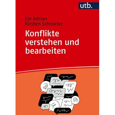 Utb GmbH Konflikte verstehen und bearbeiten Utb GmbH Konflikte verstehen und bearbeiten
