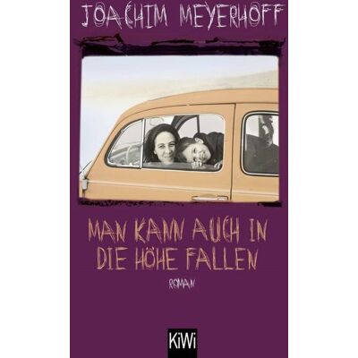 Kiepenheuer & Witsch Man kann auch in die Höhe fallen Kiepenheuer & Witsch Man kann auch in die Höhe fallen