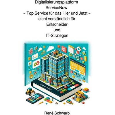 Epubli Digitalisierungsplattform ServiceNow für Entscheider Epubli Digitalisierungsplattform ServiceNow für Entscheider