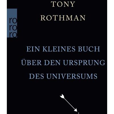 Rowohlt Taschenbuch Ein kleines Buch über den Ursprung des Universums Rowohlt Taschenbuch Ein kleines Buch über den Ursprung des Universums