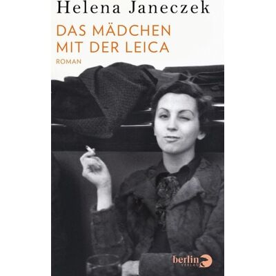 EBook Berlin Verlag Das Mädchen mit der Leica EBook Berlin Verlag Das Mädchen mit der Leica