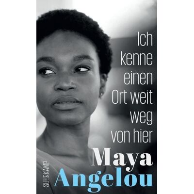 Suhrkamp Ich kenne einen Ort weit weg von hier (Maya Angelous Memoire 5) Suhrkamp Ich kenne einen Ort weit weg von hier (Maya Angelous Memoire 5)