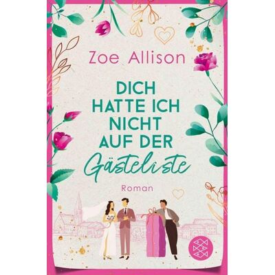 Fischer E-Books Dich hatte ich nicht auf der Gästeliste Fischer E-Books Dich hatte ich nicht auf der Gästeliste