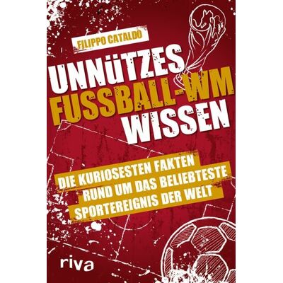 Riva Unnützes Fußball-WM-Wissen Riva Unnützes Fußball-WM-Wissen