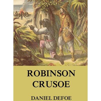 Jazzybee Verlag Robinson Crusoe Jazzybee Verlag Robinson Crusoe