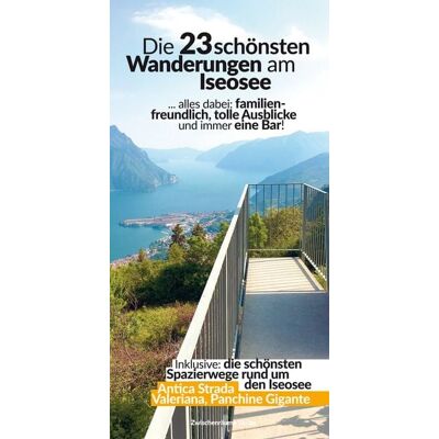 Zwischenräume Die schönsten Wanderungen am Iseosee Zwischenräume Die schönsten Wanderungen am Iseosee