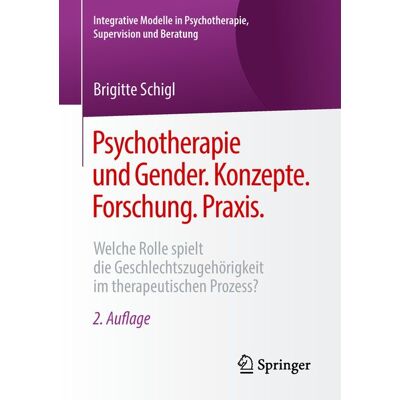 Springer Fachmedien Wiesbaden GmbH Psychotherapie und Gender. Konzepte. Forschung. Praxis. Springer Fachmedien Wiesbaden GmbH Psychotherapie und Gender. Konzepte. Forschung. Praxis.