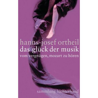Sammlung Luchterhand Das Glück der Musik Sammlung Luchterhand Das Glück der Musik