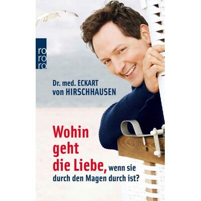Rowohlt eBooks Wohin geht die Liebe, wenn sie durch den Magen durch ist? Rowohlt eBooks Wohin geht die Liebe, wenn sie durch den Magen durch ist?