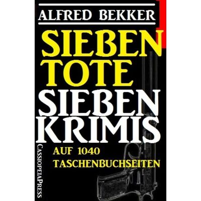 Uksak E-Books Sieben Krimis auf 1040 Taschenbuchseiten - Sieben Tote Uksak E-Books Sieben Krimis auf 1040 Taschenbuchseiten - Sieben Tote