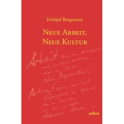 Arbor Neue Arbeit, neue Kultur Arbor Neue Arbeit, neue Kultur