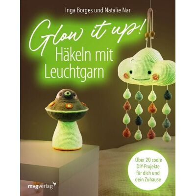 Mvg Glow it up: Häkeln mit Leuchtgarn Mvg Glow it up: Häkeln mit Leuchtgarn