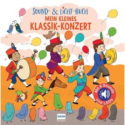 Ullmann Medien Sound- & Licht-Buch Mein kleines Klassik-Konzert Ullmann Medien Sound- & Licht-Buch Mein kleines Klassik-Konzert
