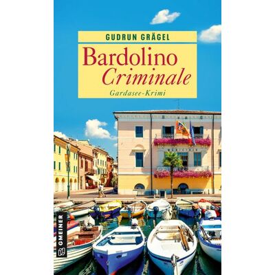 Gmeiner Verlag eBooks Bardolino Criminale Gmeiner Verlag eBooks Bardolino Criminale