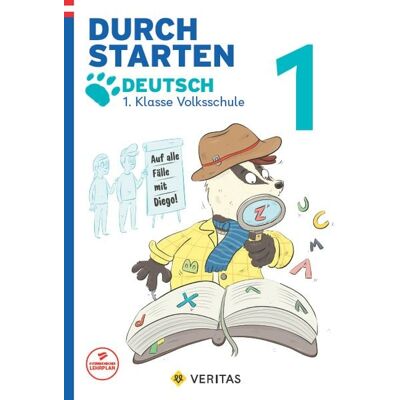 VERITAS Verlags- und Handelsgesellschaft m.b.H. Durchstarten. Auf alle Fälle mit Diego! Deutsch 1. Klasse Volksschule VERITAS Verlags- und Handelsgesellschaft m.b.H. Durchstarten. Auf alle Fälle mit Diego! Deutsch 1. Klasse Volksschule