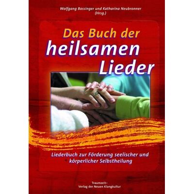 Traumzeit-Verlag Das Buch der heilsamen Lieder Traumzeit-Verlag Das Buch der heilsamen Lieder
