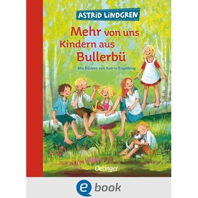 Oetinger Wir Kinder aus Bullerbü 2. Mehr von uns Kindern aus Bullerbü Oetinger Wir Kinder aus Bullerbü 2. Mehr von uns Kindern aus Bullerbü
