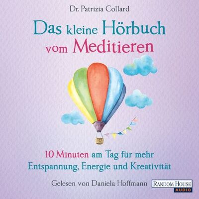 Random House Audio Das kleine Hör-Buch vom Meditieren Random House Audio Das kleine Hör-Buch vom Meditieren