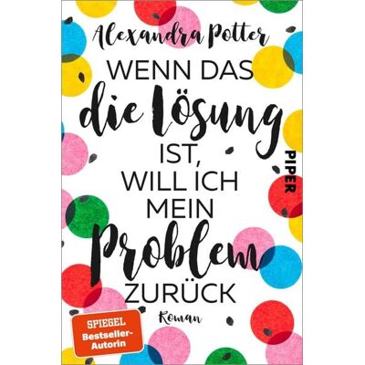 Piper ebooks Wenn das die Lösung ist, will ich mein Problem zurück Piper ebooks Wenn das die Lösung ist, will ich mein Problem zurück