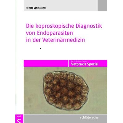 Schlütersche eBooks Die koproskopische Diagnostik von Endoparasiten in der Veterinärmedizin Schlütersche eBooks Die koproskopische Diagnostik von Endoparasiten in der Veterinärmedizin