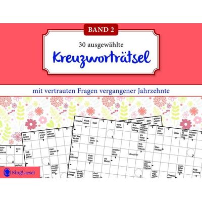 Singliesel Kreuzworträtsel für Senioren. Der Kreuzworträtsel-Block für Senioren mit vertrauten Fragen vergangener Jahrzehnte. Der Rätsel-Block für Senioren im Großformat und mit großer Schrift. (Band 2) Singliesel Kreuzworträtsel für Senioren. Der Kreuzworträtsel-Block für Senioren mit vertrauten Fragen vergangener Jahrzehnte. Der Rätsel-Block für Senioren im Großformat und mit großer Schrift. (Band 2)