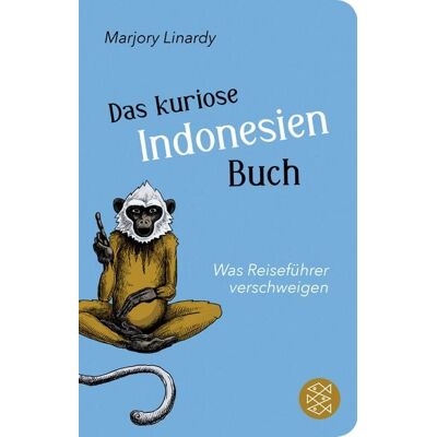Fischer Taschenbuch Verlag Das kuriose Indonesien-Buch Fischer Taschenbuch Verlag Das kuriose Indonesien-Buch