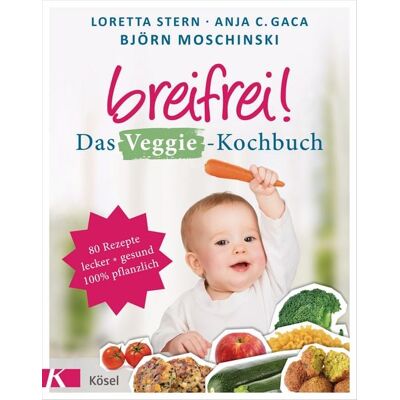 Kösel Breifrei! Das Veggie-Kochbuch Kösel Breifrei! Das Veggie-Kochbuch