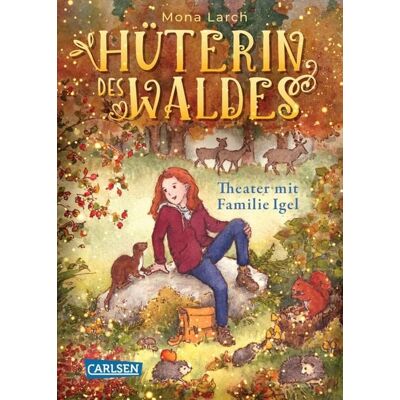 Carlsen Hüterin des Waldes 3: Theater mit Familie Igel Carlsen Hüterin des Waldes 3: Theater mit Familie Igel