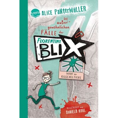 Arena Florentine Blix (1). Tatort der Kuscheltiere Arena Florentine Blix (1). Tatort der Kuscheltiere