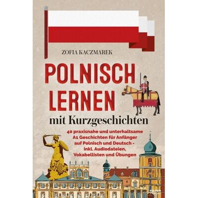 Eulogia Verlags GmbH Polnisch lernen mit Kurzgeschichten Eulogia Verlags GmbH Polnisch lernen mit Kurzgeschichten