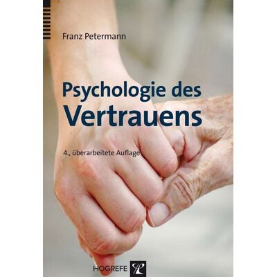 Hogrefe Verlag Psychologie des Vertrauens Hogrefe Verlag Psychologie des Vertrauens
