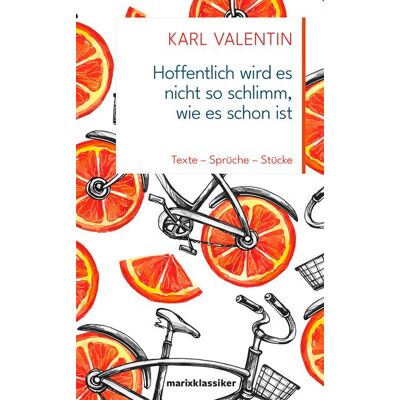 Marix Verlag ein Imprint von Verlagshaus Römerweg Hoffentlich wird es nicht so schlimm, wie es schon ist Marix Verlag ein Imprint von Verlagshaus Römerweg Hoffentlich wird es nicht so schlimm, wie es schon ist