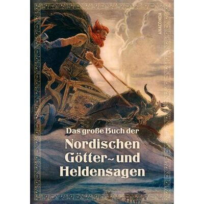 Anaconda Das große Buch der nordischen Götter- und Heldensagen Anaconda Das große Buch der nordischen Götter- und Heldensagen