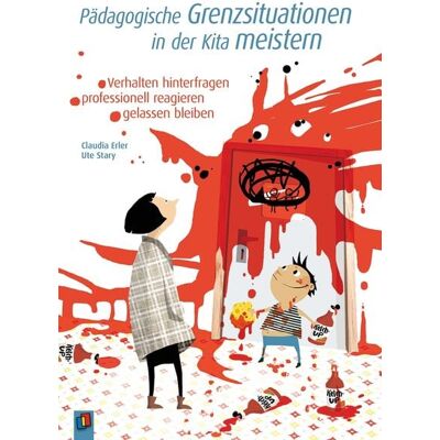 Verlag an der Ruhr Pädagogische Grenzsituationen in der Kita meistern Verlag an der Ruhr Pädagogische Grenzsituationen in der Kita meistern