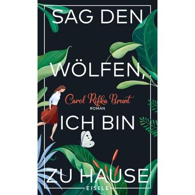 Eisele Verlag Sag den Wölfen, ich bin zu Hause Eisele Verlag Sag den Wölfen, ich bin zu Hause
