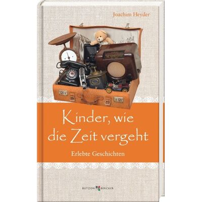 Butzon & Bercker Kinder, wie die Zeit vergeht Butzon & Bercker Kinder, wie die Zeit vergeht