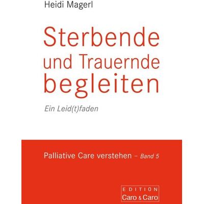 Hospizverlag Sterbende und Trauernde begleiten Hospizverlag Sterbende und Trauernde begleiten