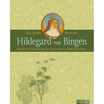 Naumann & Göbel Das große Buch der Hildegard von Bingen Naumann & Göbel Das große Buch der Hildegard von Bingen
