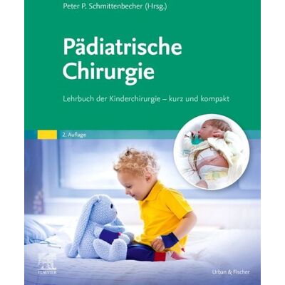 Urban & Fischer in Elsevier Pädiatrische Chirurgie Urban & Fischer in Elsevier Pädiatrische Chirurgie