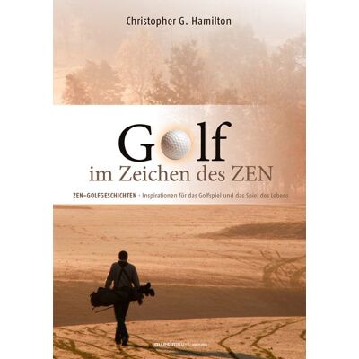 Allesimfluss-Verlag Golf im Zeichen des Zen Allesimfluss-Verlag Golf im Zeichen des Zen