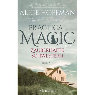 Fischer E-Books Practical Magic. Zauberhafte Schwestern Fischer E-Books Practical Magic. Zauberhafte Schwestern