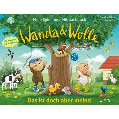 Arena Mein Spiel- und Mitmachbuch – Wanda und Wolle. Das ist doch aber meins! Arena Mein Spiel- und Mitmachbuch – Wanda und Wolle. Das ist doch aber meins!