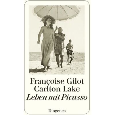 Diogenes Verlag AG Leben mit Picasso Diogenes Verlag AG Leben mit Picasso