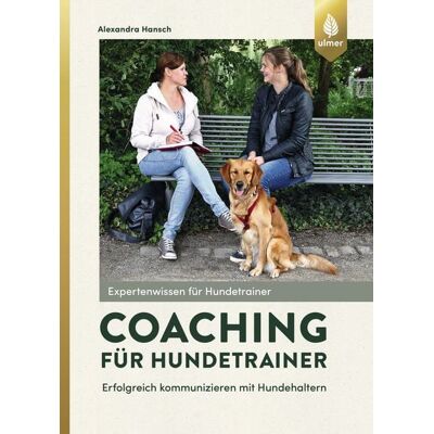 Verlag Eugen Ulmer Coaching für Hundetrainer Verlag Eugen Ulmer Coaching für Hundetrainer