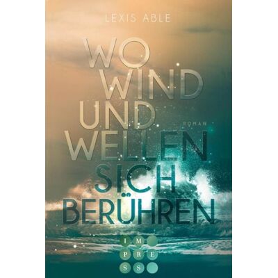 Impress Wo Wind und Wellen sich berühren (Westcoast Skies 2) Impress Wo Wind und Wellen sich berühren (Westcoast Skies 2)