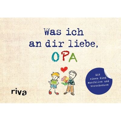 Riva Was ich an dir liebe, Opa – Version für Kinder Riva Was ich an dir liebe, Opa – Version für Kinder