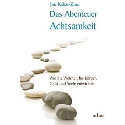 Arbor Das Abenteuer Achtsamkeit Arbor Das Abenteuer Achtsamkeit