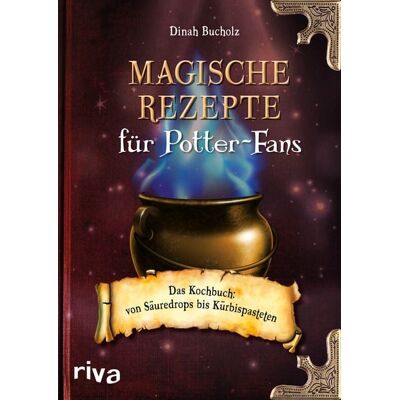 Münchner Verlagsgruppe GmbH Magische Rezepte für Potter-Fans Münchner Verlagsgruppe GmbH Magische Rezepte für Potter-Fans